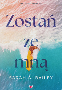 Zostań ze mną. Pacific Shores. Tom 1 - Sarah A. Bailey - ebook + audiobook