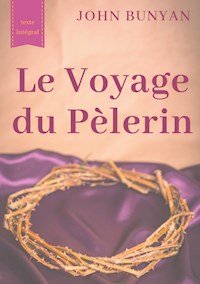 Le Voyage du Pèlerin (texte intégral de 1773) - John Bunyan - ebook