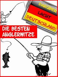 Die besten Anglerwitze der Welt - Lena Embeck - ebook