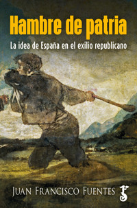 Hambre de patria - Juan Francisco Fuentes - ebook