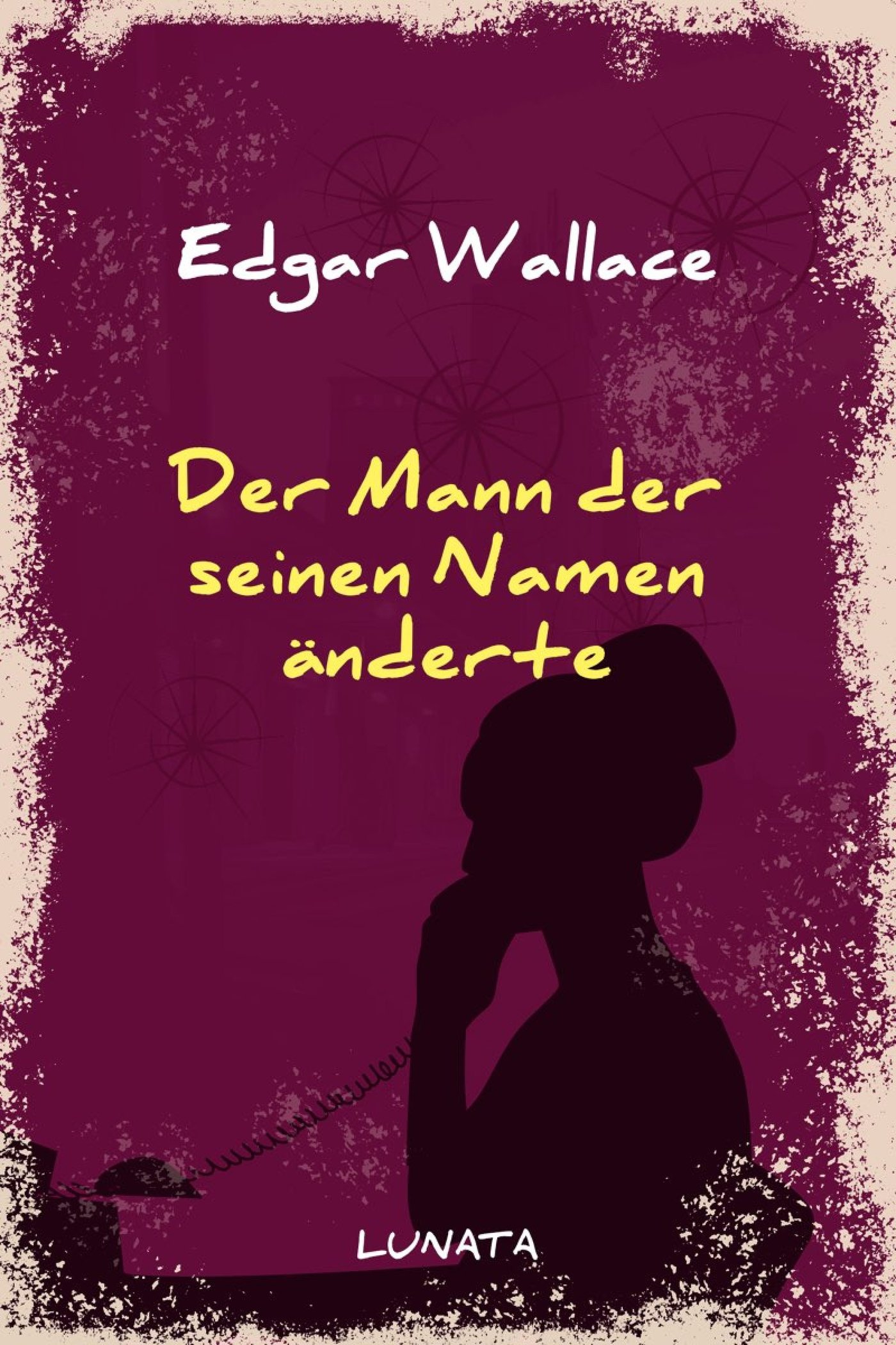 Der Mann, der seinen Namen änderte - Edgar Wallace - ebook