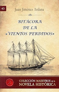 Bitácora de la "Vientos Perdidos" - Juan Jiménez Ardana - ebook