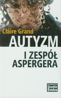 Autyzm i Zespół Aspergera - Grand Claire - książka