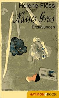 Nasses Gras - Helene Flöss - ebook