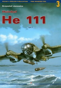 Heinkel He 111 vol. I - Krzysztof Janowicz - książka