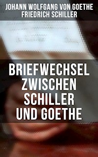 Briefwechsel zwischen Schiller und Goethe - Johann Wolfgang von Goethe - ebook