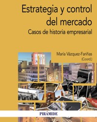 Estrategia y control del mercado - María Vázquez-Fariñas - ebook