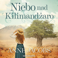Niebo nad Kilimandżaro - Anne Jacobs - ebook + audiobook + książka