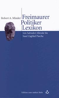 Freimaurer Politiker Lexikon - Robert Minder - ebook