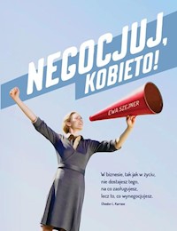 Negocjuj, kobieto! - Ewa Szejner - książka