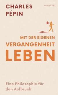 Mit der eigenen Vergangenheit leben - Charles Pepin - ebook
