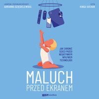 Maluch przed ekranem. Jak chronić dzieci przed negatywnym wpływem technologii - Adrianna Dzięgielewska - audiobook + książka