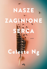Nasze zaginione serca - Celeste Ng - ebook + książka