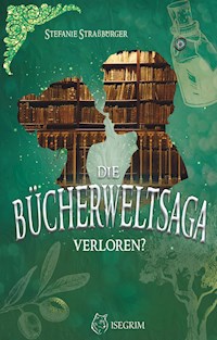 Die Bücherwelt-Saga - Stefanie Straßburger - ebook