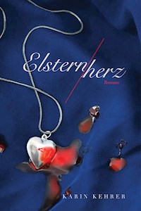 Elsternherz - Karin Kehrer - ebook