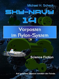 Sky-Navy 14 - Vorposten im Rylon-System - Michael Schenk - ebook