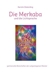 Die Merkaba und die Lichtsprache - Kerstin Deterding - ebook