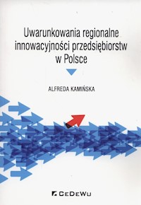 Uwarunkowania regionalne innowacyjności przedsiębiorstw w Polsce - Alfreda Kamińska - książka