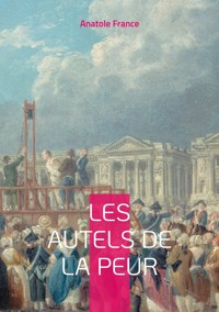 Les Autels de la peur - Anatole France - ebook
