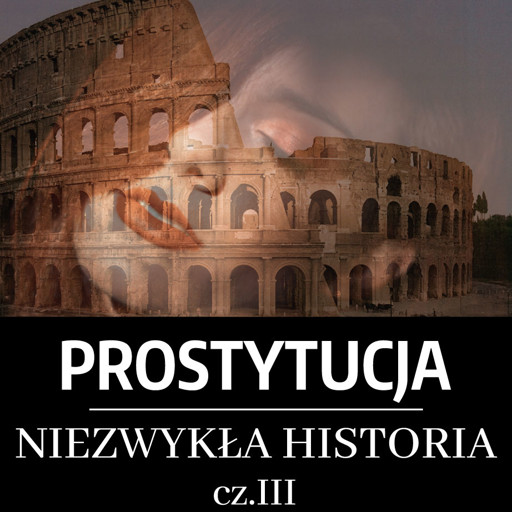 Okładka książki Prostytucja. Niezwykła historia. Część III. Rzym