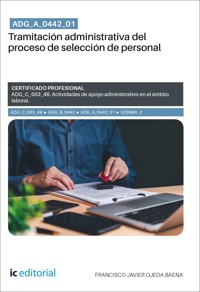 ADG_A_0442_01. Tramitación administrativa del proceso de selección de personal. ADG_C_003_4B - Francisco Javier Ojeda Baena - ebook