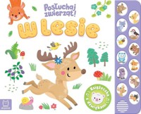 W lesie. Posłuchaj zwierząt! - Podgórska Anna - książka