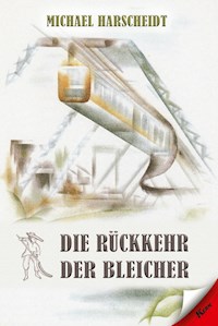 Die Rückkehr der Bleicher - Michael Harscheidt - ebook