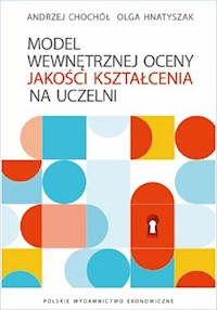 Model wewnętrznej oceny jakości kształcenia na uczelni - Chochół Andrzej, Hnatyszak Olga - książka
