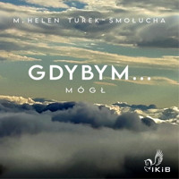 Gdybym mógł... - M. Helen Turek-Smołucha - audiobook