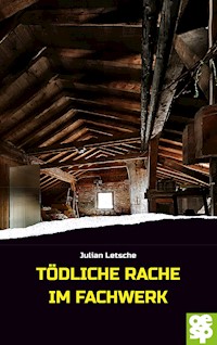 Tödliche Rache im Fachwerk - Julian Letsche - ebook
