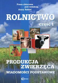 Rolnictwo Część 1 Produkcja zwierzęca Wiadomości podstawowe - zbiorowa praca - książka