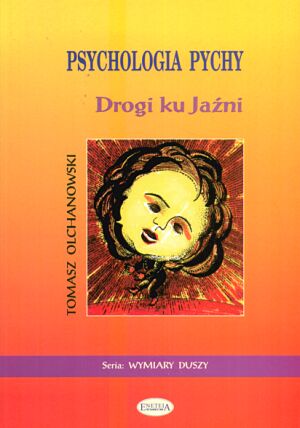 Psychologia pychy. Drogi ku Jaźni - Tomasz Olchanowski - książka