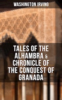 TALES OF THE ALHAMBRA & CHRONICLE OF THE CONQUEST OF GRANADA - Washington Irving - ebook