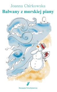 Bałwany z morskiej piany - Chirkowska Joanna - książka