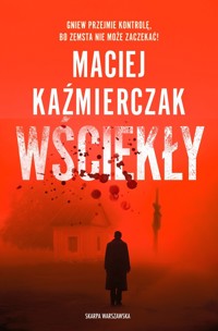 Wściekły - Maciej Kaźmierczak - ebook + audiobook + książka