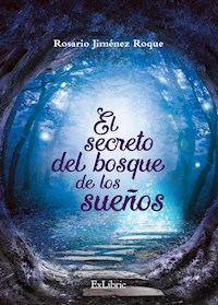 El secreto del bosque de los sueños - Rosario Jiménez Roque - ebook