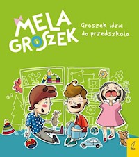 Mela i Groszek Groszek idzie do przedszkola - Ewa Skibińska - książka