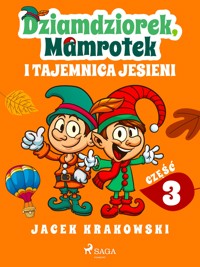 Dziamdziorek, Mamrotek i tajemnica jesieni - Jacek Krakowski - ebook + audiobook