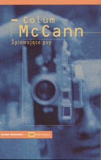 Śpiewające psy - Culum McCann - książka