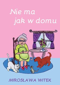 Nie ma jak w domu - Witek Mirosława - książka