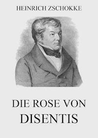 Die Rose von Disentis - Heinrich Zschokke - ebook