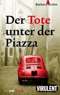 Der Tote unter der Piazza - Barbara Krohn - ebook
