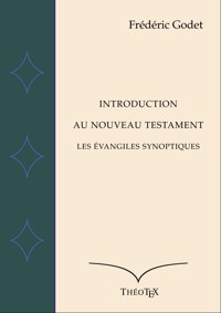 Les Évangiles Synoptiques - Frédéric Godet - ebook