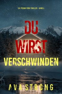 Du wirst verschwinden (Ein Megan-York-Thriller – Band 5) - Ava Strong - ebook