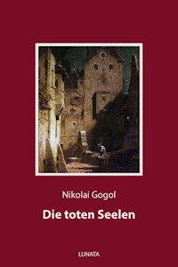Die toten Seelen - Nikolai Gogol - ebook