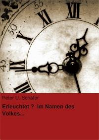 Erleuchtet? Im Namen des Volkes... - Peter U. Schäfer - ebook