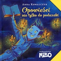 Opowieści nie tylko do poduszki - Anna Kowalczyk - książka