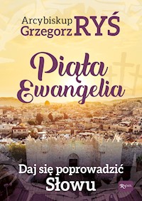 Piąta Ewangelia. Daj się poprowadzić Słowu - ABP GRZEGORZ RYŚ  - ebook + audiobook