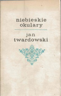 Znaki ufności. Niebieskie okulary - Twardowski Jan - ebook