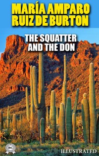 The Squatter and the Don. Illustrated - María Amparo Ruiz de Burton - ebook